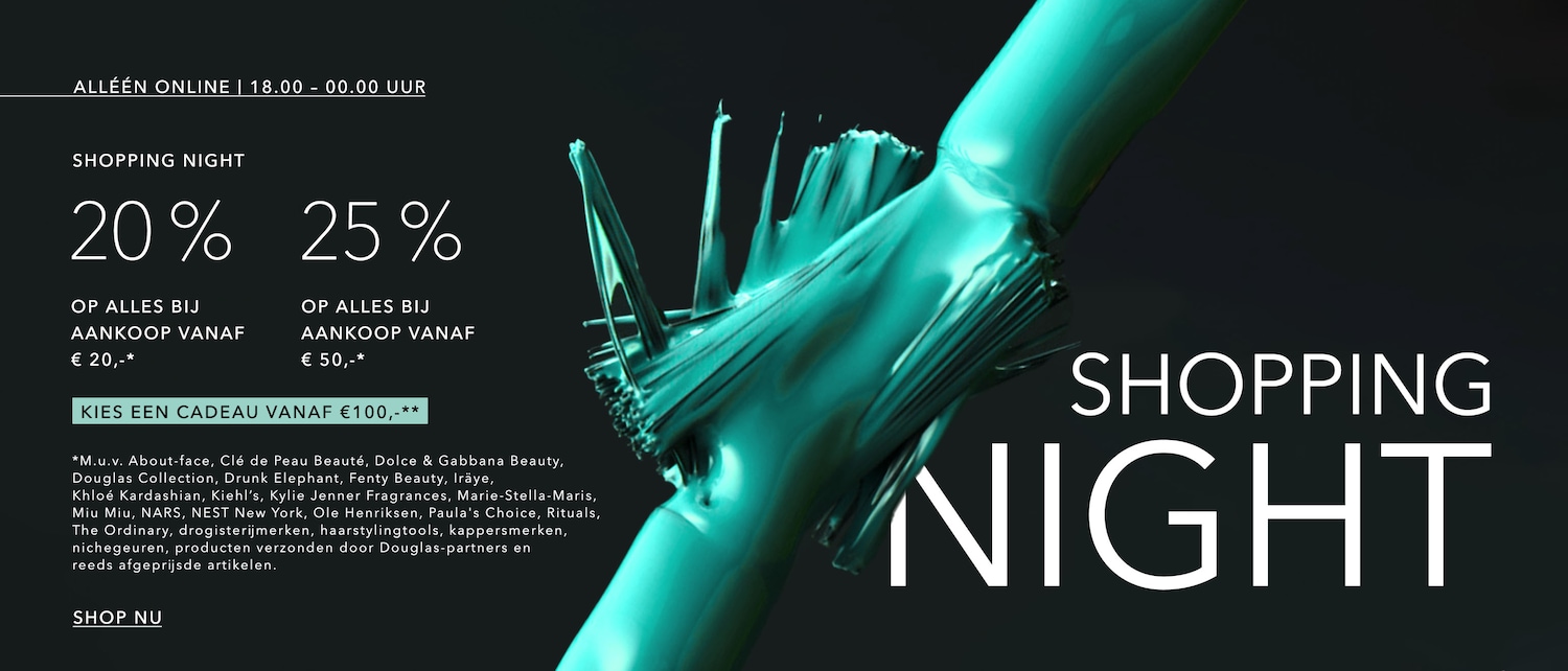 Het is Shopping Night! Alleen online van 18.00 - 00.00 uur, krijg 20% korting op alles bij aankoop vanaf € 20,- of 25% korting op alles bij aankoop vanaf € 50,-, en kies een cadeau vanaf €100. Shop nu!
