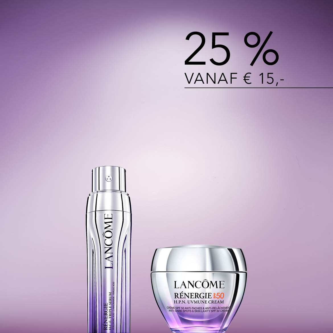 Geniet van 25% korting vanaf € 15 op Lancôme Rénergie H.P.N. UVMUNE crème en H.C.E. Triple Serum, beide verpakt in zilver met paarse accenten.