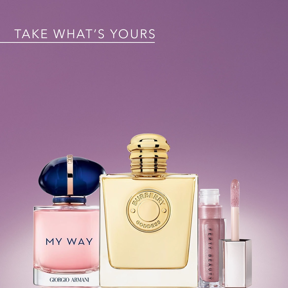 Ontdek een collectie van parfums, waaronder Giorgio Armani My Way in een roze fles, Burberry Goddess in een gouden flacon, en Fenty Beauty lipgloss, allemaal gepresenteerd tegen een paarse achtergrond met de tekst 'TAKE WHAT'S YOURS'.