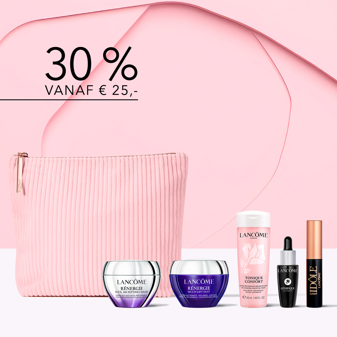 Profiteer van 30% korting vanaf € 25 op Lancôme producten, inclusief Rénergie H.P.N. 300-Peptide Cream, Multi-Lift Nuit, Tonique Confort, Génifique Ultimate en Idôle Lash, gepresenteerd in een roze make-uptas.
