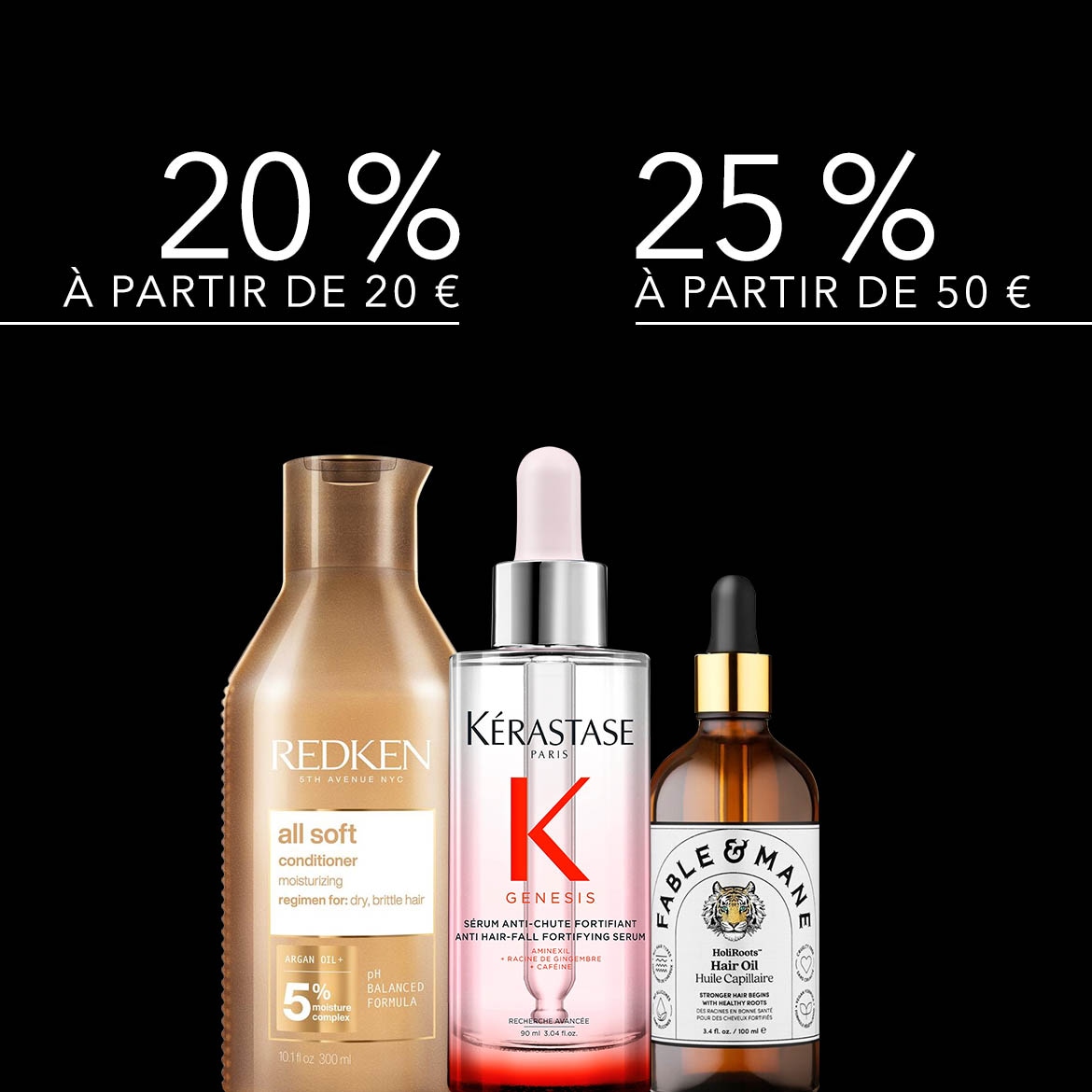Profitez de réductions exceptionnelles sur les produits capillaires : 20% de réduction à partir de 20€ d'achat et 25% à partir de 50€, ne manquez pas cette offre!