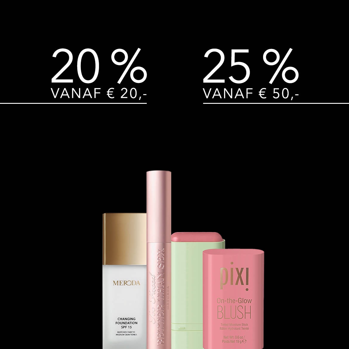 Profiteer van kortingen tot 20% op aankopen vanaf €20 en 25% korting op aankopen vanaf €50 op diverse cosmetica, waaronder foundation, mascara en blush.