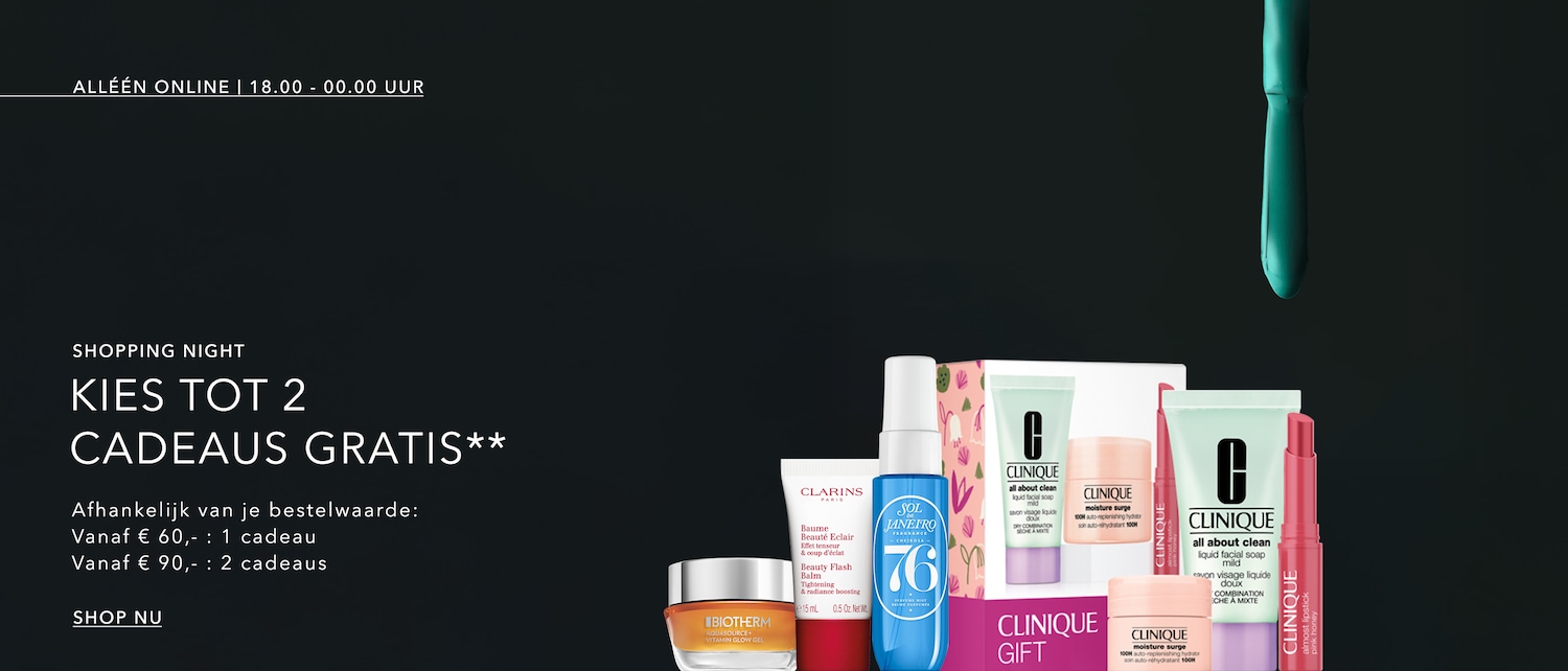 Profiteer van de shopping night en ontvang tot 2 gratis cadeaus bij besteding vanaf €60 of €90, met een selectie van Biotherm, Clarins, Sol de Janeiro en Clinique producten.