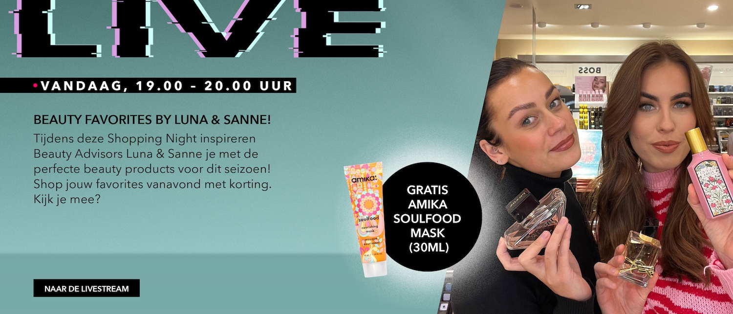 Mis het niet! Vandaag van 19.00 - 20.00 uur: Beauty favorieten door Luna & Sanne, shop je favorieten vanavond met korting.
