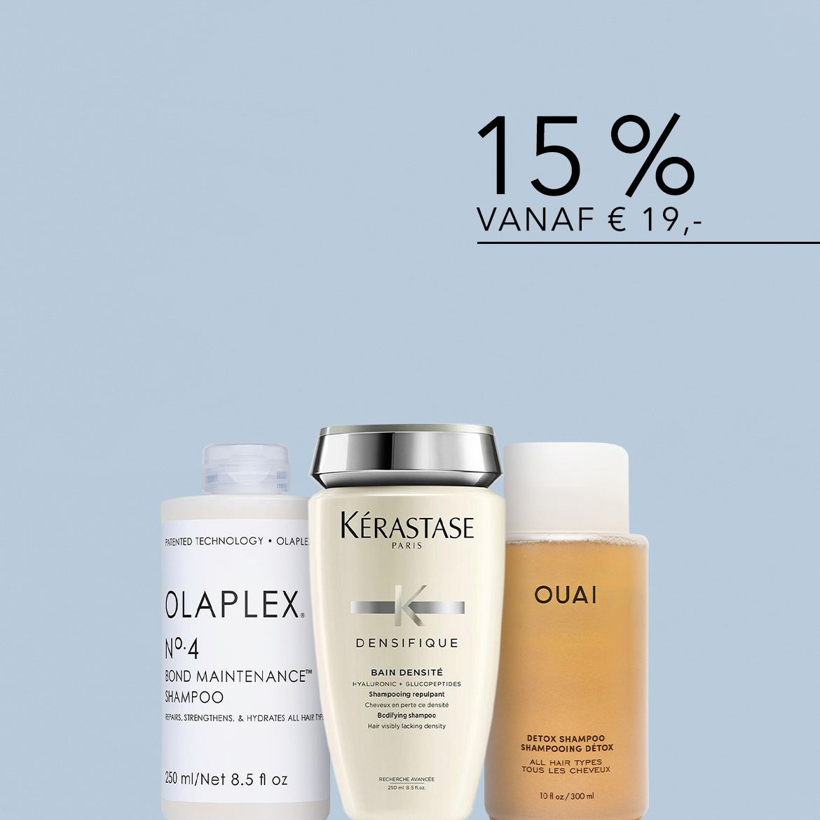 Drie flessen shampoo van Olaplex, Kérastase en OUAI staan klaar om je haar te verwennen met 15% korting vanaf €19.
